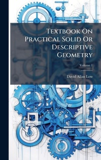 Enlarge image Cover: Textbook On Practical Solid Or Descriptive Geometry - Hutson Street Press