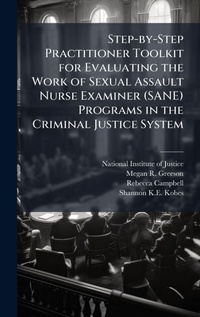 Abbildung von: Step-by-Step Practitioner Toolkit for Evaluating the Work of Sexual Assault Nurse Examiner (SANE) Programs in the Criminal Justice System - Hutson Street Press