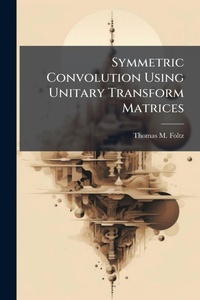Abbildung von: Symmetric Convolution Using Unitary Transform Matrices - Hutson Street Press