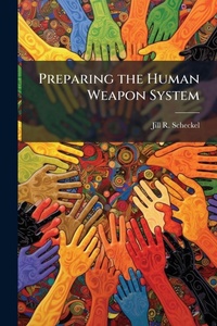 Abbildung von: Preparing the Human Weapon System - Hutson Street Press