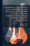 Cover: Providing a Theoretical Basis for Nanotoxicity Risk Analysis Departing From Traditional Physiologically-Based Pharmacokinetic Modeling - Hutson Street Press