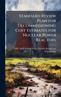 Bild: Standard Review Plan for Decommissioning Cost Estimates for Nuclear Power Reactors - Hutson Street Press