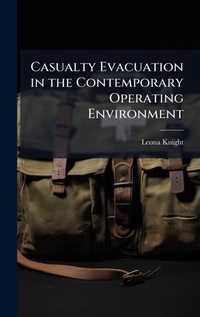 Abbildung von: Casualty Evacuation in the Contemporary Operating Environment - Hutson Street Press