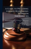 Bild: A Guide to Preparing for and Responding to Prison Emergencies - Hutson Street Press