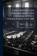 Cover: Final Report Law Enforcement and Criminal Justice Under Public Law 280 - Hutson Street Press