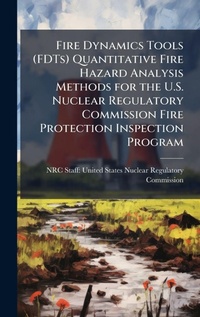 Bild: Fire Dynamics Tools (FDTs) Quantitative Fire Hazard Analysis Methods for the U.S. Nuclear Regulatory Commission Fire Protection Inspection Program - Hutson Street Press