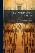 Cover: La Familia Drug Cartel - Hutson Street Press