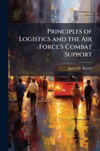 Abbildung von: Principles of Logistics and the Air Force's Combat Support - Hutson Street Press