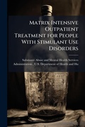 Bild: Matrix Intensive Outpatient Treatment for People With Stimulant Use Disorders - Hutson Street Press