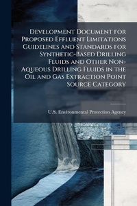 Bild: Development Document for Proposed Effluent Limitations Guidelines and Standards for Synthetic-Based Drilling Fluids and Other Non-Aqueous Drilling Fluids in the Oil and Gas Extraction Point Source Category - Hutson Street Press