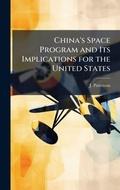Cover: China's Space Program and Its Implications for the United States - Hutson Street Press