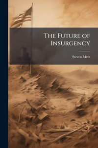 Enlarge image Cover: The Future of Insurgency - Hutson Street Press