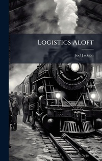 Enlarge image Cover: Logistics Aloft - Hutson Street Press