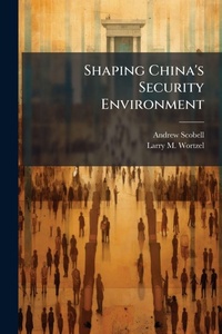Enlarge image Cover: Shaping China's Security Environment - Hutson Street Press