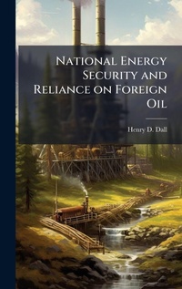 Abbildung von: National Energy Security and Reliance on Foreign Oil - Hutson Street Press