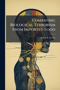 Cover: Combating Biological Terrorism From Imported Food - Hutson Street Press