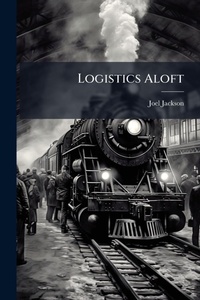 Enlarge image Cover: Logistics Aloft - Hutson Street Press