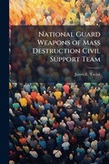 Cover: National Guard Weapons of Mass Destruction Civil Support Team - Hutson Street Press