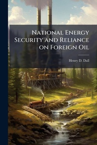 Abbildung von: National Energy Security and Reliance on Foreign Oil - Hutson Street Press