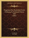 Cover: Programm Der Realschule Erster Ordnung Zu Stralsund Ostern 1881 (1881) - Kessinger Publishing