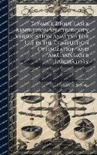Abbildung von: Tunable Diode Laser Absorption Spectroscopy Verification Analysis for Use in the Combustion Optimization and Analysis Laser Laboratory - Hutson Street Press