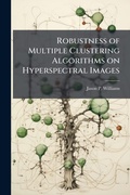 Cover: Robustness of Multiple Clustering Algorithms on Hyperspectral Images - Hutson Street Press