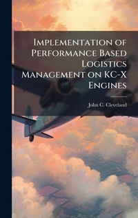Abbildung von: Implementation of Performance Based Logistics Management on KC-X Engines - Hutson Street Press