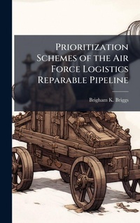 Abbildung von: Prioritization Schemes of the Air Force Logistics Reparable Pipeline - Hutson Street Press