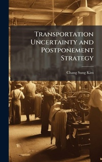Abbildung von: Transportation Uncertainty and Postponement Strategy - Hutson Street Press