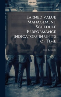 Enlarge image Cover: Earned Value Management Schedule Performance Indicators in Units of Time - Hutson Street Press