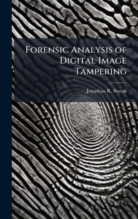 Abbildung von: Forensic Analysis of Digital Image Tampering - Hutson Street Press