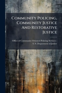 Abbildung von: Community Policing, Community Justice And Restorative Justice - Hutson Street Press