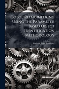 Cover: Cobol Reengineering Using the Parameter Based Object Identification Methodology - Hutson Street Press