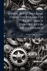 Enlarge image Cover: Cobol Reengineering Using the Parameter Based Object Identification Methodology - Hutson Street Press
