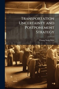 Abbildung von: Transportation Uncertainty and Postponement Strategy - Hutson Street Press
