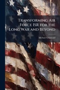 Cover: Transforming Air Force ISR for the Long War and Beyond - Hutson Street Press