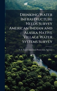 Bild: Drinking Water Infrastructure Needs Survey American Indian and Alaska Native Village Water Systems Survey - Hutson Street Press