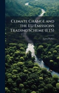 Cover: Climate Change and the EU Emissions Trading Scheme (ETS) - Hutson Street Press