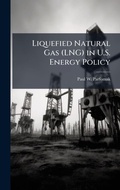 Cover: Liquefied Natural Gas (LNG) in U.S. Energy Policy - Hutson Street Press