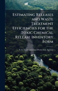 Bild: Estimating Releases and Waste Treatment Efficiencies for the Toxic Chemical Release Inventory Form - Hutson Street Press
