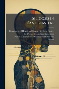 Abbildung von: Silicosis in Sandblasters - Hutson Street Press