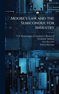 Cover: Moore's Law and the Semiconductor Industry - Hutson Street Press