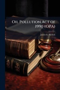 Bild: Oil Pollution Act of 1990 (OPA) - Hutson Street Press