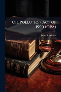Bild: Oil Pollution Act of 1990 (OPA) - Hutson Street Press