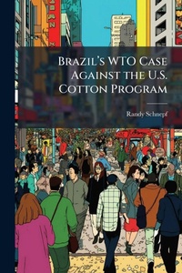 Enlarge image Cover: Brazila?(TM)s WTO Case Against the U.S. Cotton Program - Hutson Street Press