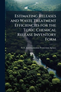 Bild: Estimating Releases and Waste Treatment Efficiencies for the Toxic Chemical Release Inventory Form - Hutson Street Press