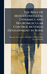 Abbildung von: The Role of Musculoskeletal Dynamics and Neuromuscular Control in Stress Development in Bone - Hutson Street Press