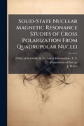 Cover: Solid-State Nuclear Magnetic Resonance Studies of Cross Polarization From Quadrupolar Nuclei - Hutson Street Press