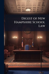 Abbildung von: Digest of New Hampshire School Law - Hutson Street Press
