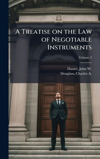 Abbildung von: A Treatise on the Law of Negotiable Instruments - Hutson Street Press